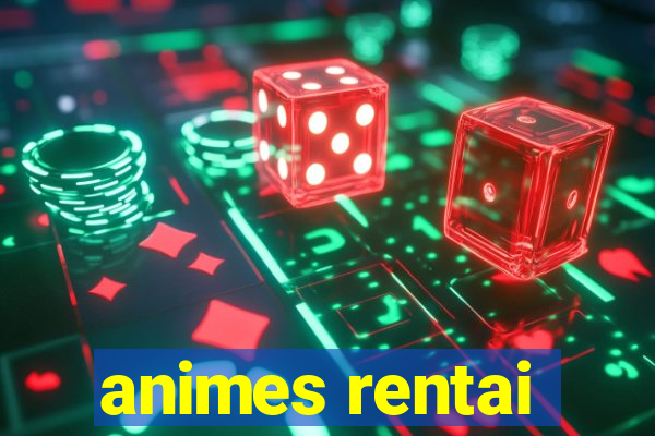 animes rentai